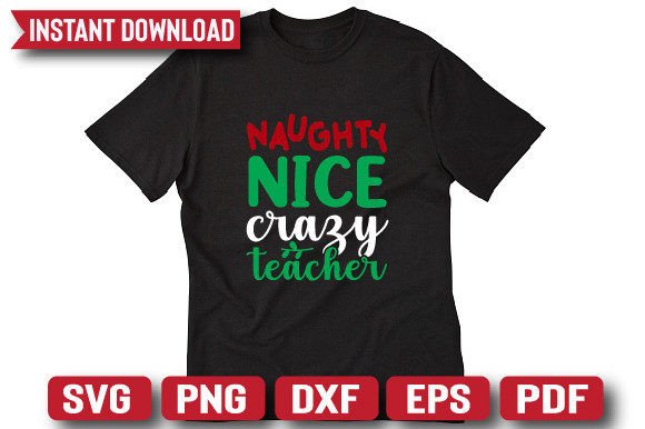 Naughty Nice Crazy Teacher Graphics & T-Shirt Designs