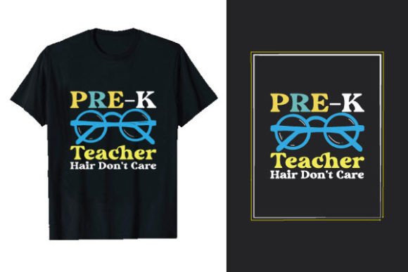 Pre-k Teacher Hair Don t Care T-shirt Graphics