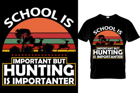 School is Important but Hunting...Tee Graphics Review