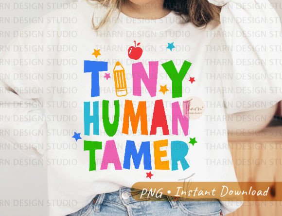 Tiny Human Tamer Teacher Sublimation Graphics for T-Shirt Designs
