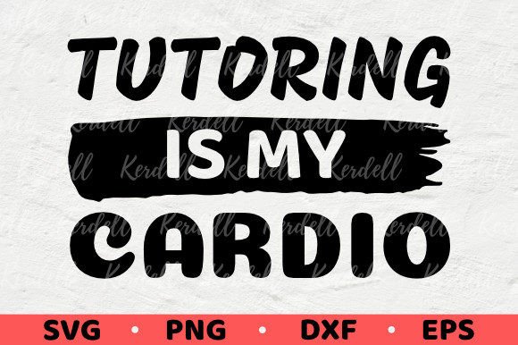 Tutoring is My Cardio: Graphics & Illustrations